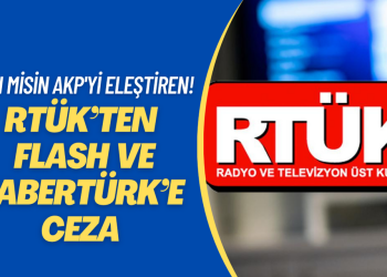 RTÜK’ten depremde iktidarı eleştiren Flash ve Habertürk’e ceza