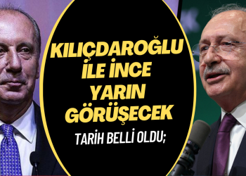 Tarih belli oldu; Kılıçdaroğlu ile İnce yarın görüşecek