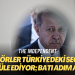 The Independent: Diktatörler Türkiye’deki seçimleri manipüle ediyor