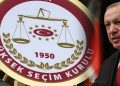 YSK, Erdoğan’ın adaylığına itirazları bugün görüşecek