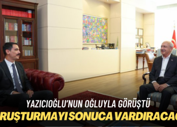 Yazıcıoğlu’nun oğluyla görüştü: Soruşturmayı sonuca vardıracağız