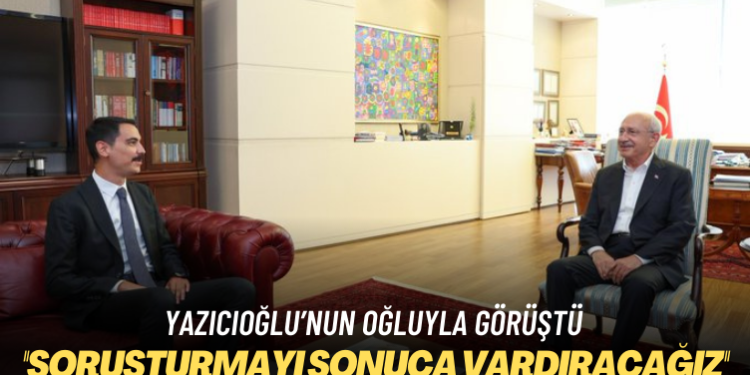 Yazıcıoğlu’nun oğluyla görüştü: Soruşturmayı sonuca vardıracağız