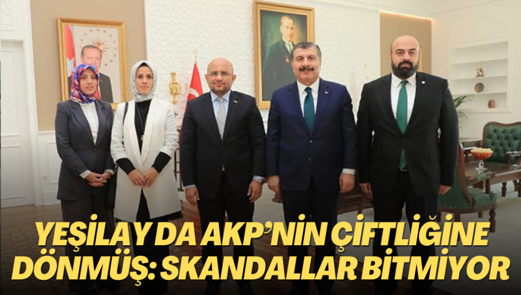 Yeşilay da AKP’nin çiftliğine dönmüş