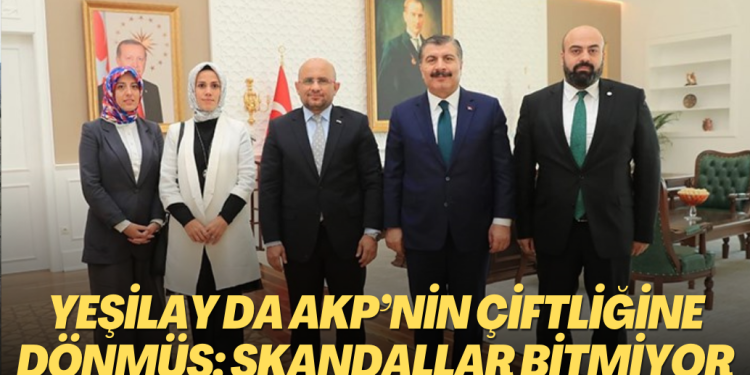 Yeşilay da AKP’nin çiftliğine dönmüş
