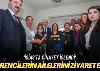 ‘İsias’ta cinayet işlendi’ Kılıçdaroğlu Kıbrıslı öğrencilerin ailelerini ziyaret etti