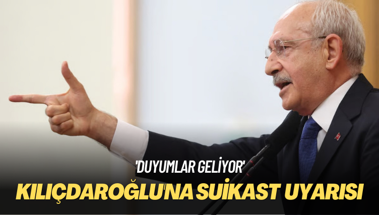 ‘Duyumlar geliyor’ Kılıçdaroğlu’na suikast uyarısı