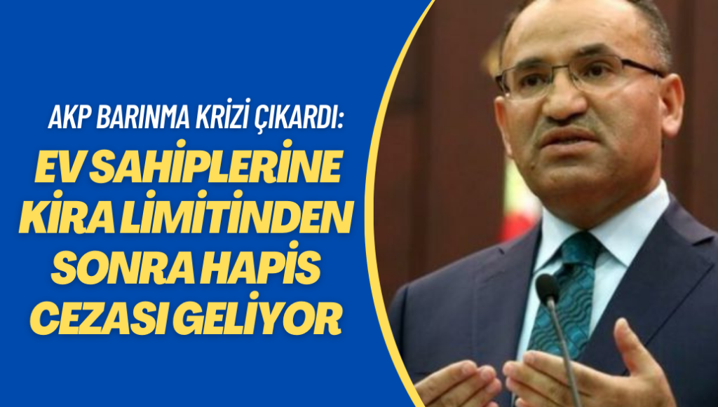 AKP barınma krizi çıkardı: Ev sahiplerine kira limitinden sonra hapis cezası geliyor