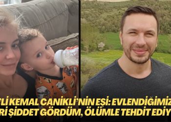 AKP’li Kemal Canikli’nin eşi: Evlendiğimizden bu yana şiddet gördüm, şimdi de ölümle tehdit ediliyorum