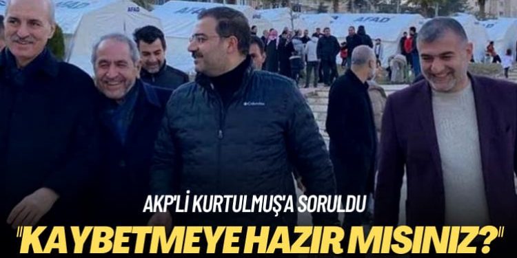 AKP’li Kurtulmuş’a soruldu: Kaybetmeye hazır mısınız?