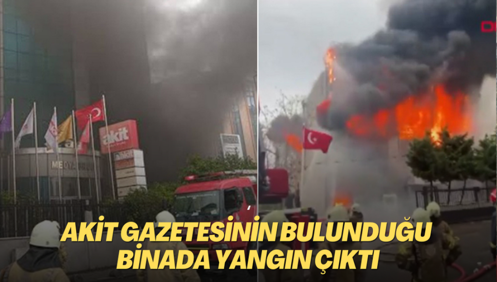 Akit gazetesinin bulunduğu binada yangın