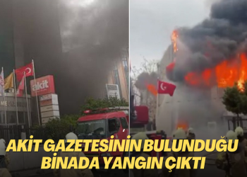 Akit gazetesinin bulunduğu binada yangın