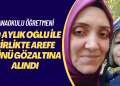 Anaokulu öğretmeni 20 aylık oğlu ile birlikte arefe günü gözaltına alındı