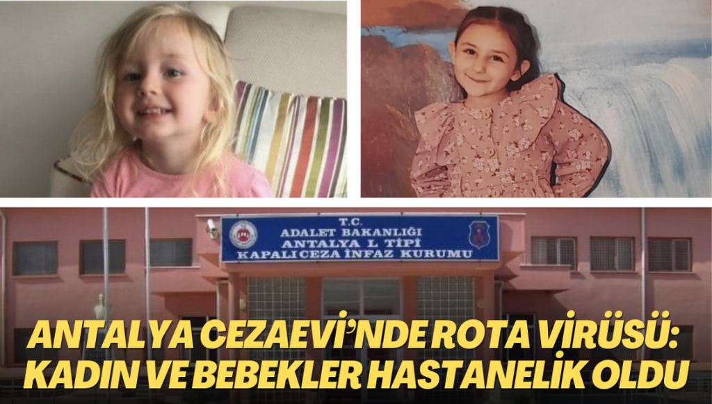 Antalya Cezaevi’nde rota virüsü kabusu: Herkes hastanelik oldu