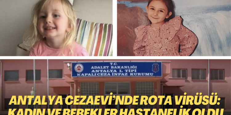 Antalya Cezaevi’nde rota virüsü kabusu: Herkes hastanelik oldu