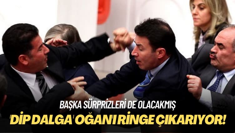 Başka sürprizleri de olacakmış: ‘Dip dalga’ Oğan’ı ringe çıkarıyor!