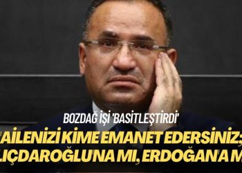 Bozdağ işi ‘basitleştirdi’! Ailenizi kime emanet edersiniz; Kılıçdaroğlu’na mı, Erdoğan’a mı?