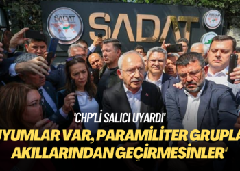 CHP’li Salıcı uyardı: Duyumlar var, paramiliter grupları akıllarından geçirmesinler