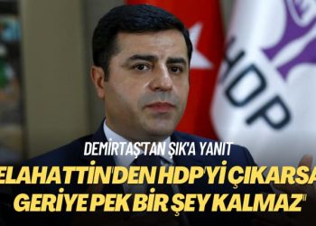 Demirtaş’tan Şık’a yanıt: Selahattin’den HDP’yi çıkarsan geriye pek bir şey kalmaz