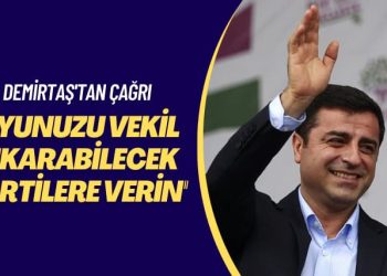 Demirtaş’tan çağrı: Oyunuzu vekil çıkarabilecek partilere verin