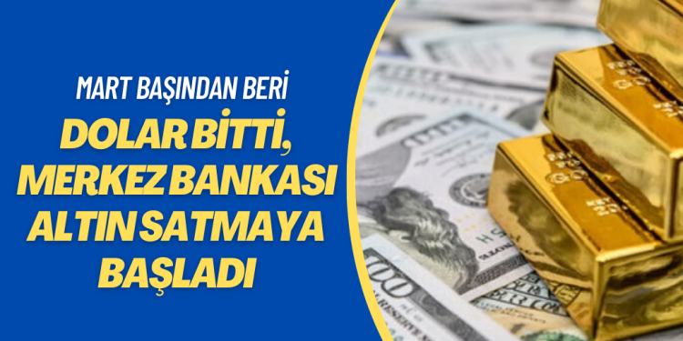 Dolar bitti, Merkez Bankası altın satmaya başladı