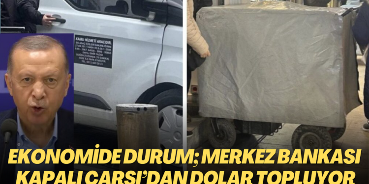 Ekonomide gelinen nokta; Merkez Bankası Kapalı Çarşı’dan dolar topluyor