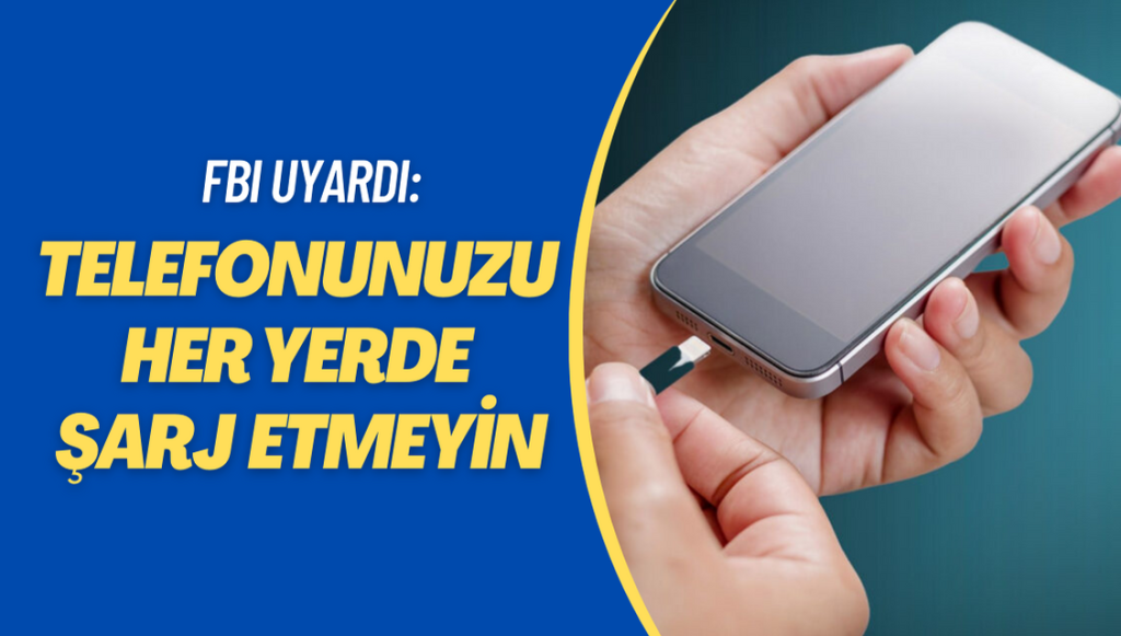 FBI uyardı: Telefonunuzu her yerde şarj etmeyin