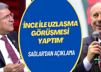 Fikri Sağlar’dan açıklama: Kılıçdaroğlu’nun bilgisi ve oluruyla İnce ile uzlaşma görüşmesi yaptım