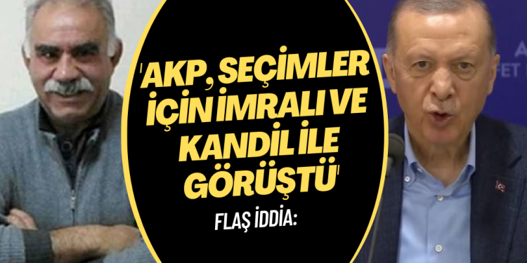 Flaş iddia: ‘AKP, seçimler için İmralı ve Kandil ile görüştü’
