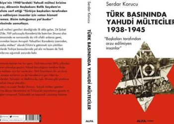 Gazeteci Serdar Korucu'dan yeni kitap: Türk basınında Yahudi mülteciler: 1938 -1945