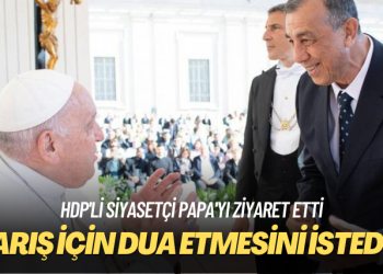 HDP’li siyasetçi Papa’yı ziyaret etti: Barış için dua etmesini istedik