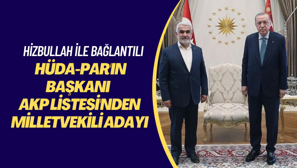 Hüda-Par Başkanı Yapıcıoğlu, AKP listesinde: İstanbul’da 4. sıradan aday