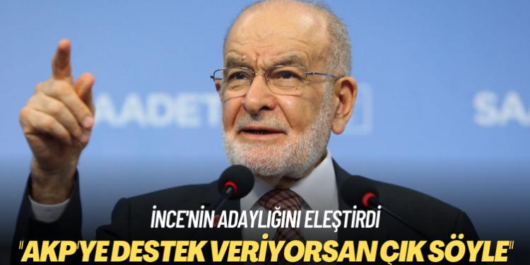 İnce’nin adaylığını eleştirdi: AKP’ye destek veriyorsan çık söyle