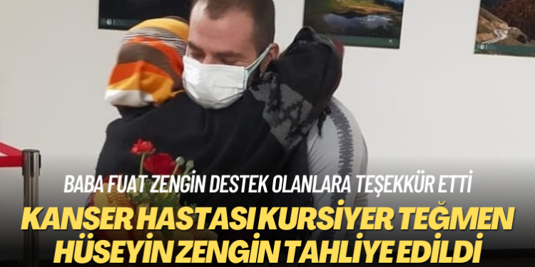 Kanser hastası kursiyer teğmen Hüseyin Zengin tahliye edildi