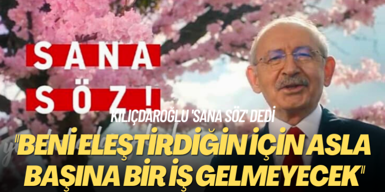 Kılıçdaroğlu ‘Sana söz’ dedi: Beni eleştirdiğin için asla başına bir iş gelmeyecek