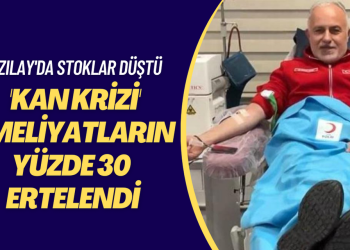 Kızılay’da stoklar düştü: ‘Kan krizi’ ameliyatların yüzde 30‘unu erteletti