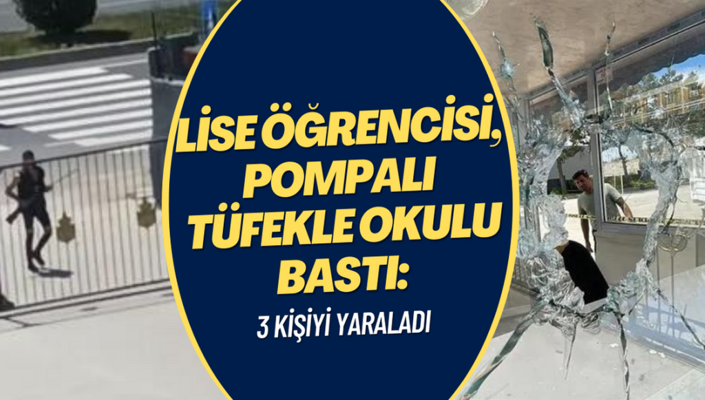 Lise öğrencisi, pompalı tüfekle okulu bastı: 3 kişiyi yaraladı