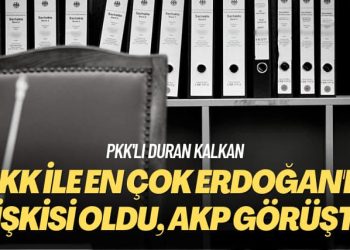 PKK’lı Duran Kalkan: PKK ile en çok Erdoğan’ın ilişkisi oldu, AKP görüştü