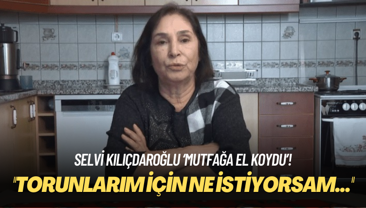 Selvi Kılıçdaroğlu ‘mutfağa el koydu’: Torunlarım için ne istiyorsam aynısını tüm çocuklar için istiyorum