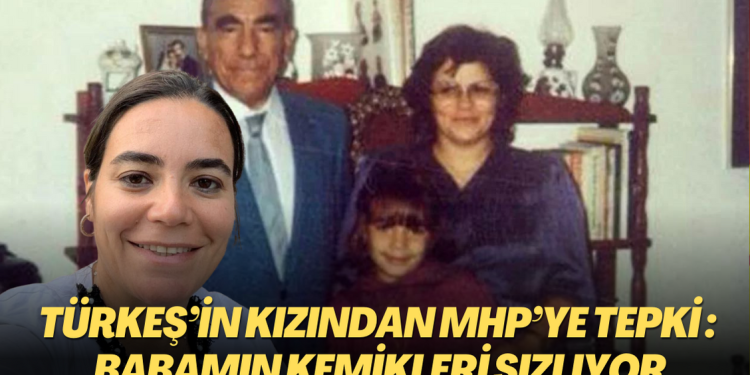 Türkeş’in kızından MHP’ye zehir zemberek sözler: ‘Babamın kemikleri sızlıyor’