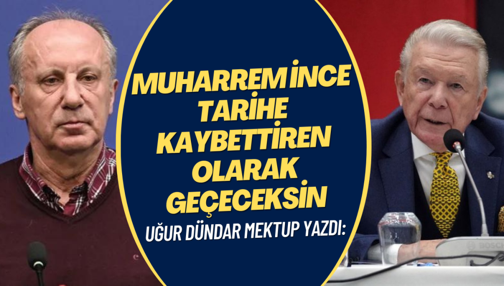 Uğur Dündar’dan İnce’ye mektup: Tarihe kaybettiren olarak geçeceksin