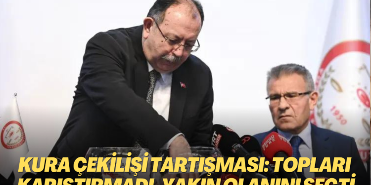 YSK’daki oy pusulası kura çekilişi tartışılıyor: Topları karıştırmadı, yakın olanını seçti