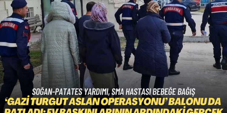 ‘Gazi Turgut Aslan Operasyonu’ balonu da patladı: Ev baskınlarının ardındaki gerçek