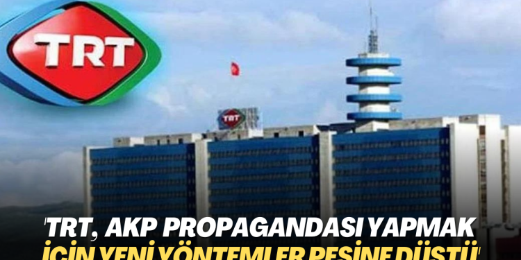 ‘TRT, iktidar propagandası yapmak için yeni yöntemler peşine düştü’