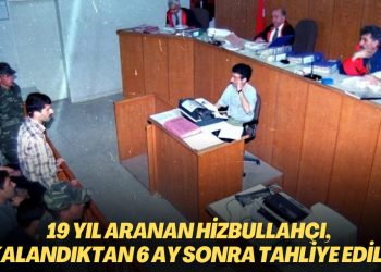 19 yıl aranan Hizbullahçı, yakalandıktan 6 ay sonra tahliye edilmiş