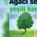 Yeni Yaşam’dan ‘Ağacı sev yeşili koru’ manşeti