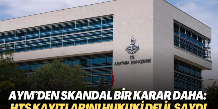 AYM’den skandal bir karar daha: HTS kayıtlarını hukuki delil saydı