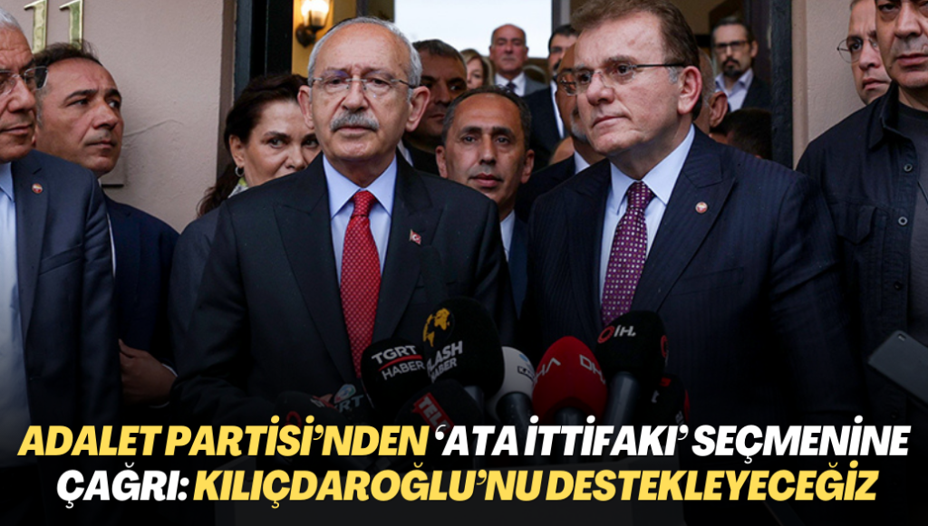 Adalet Partisi’nden ‘Ata İttifakı’ seçmenine çağrı: Kılıçdaroğlu’nu destekleyeceğiz