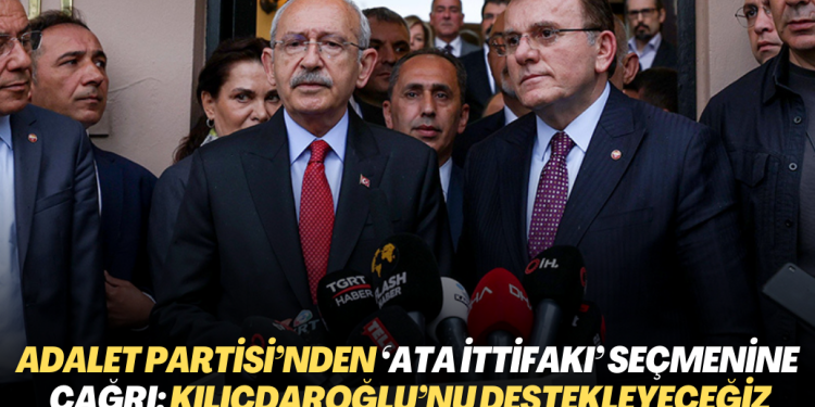 Adalet Partisi’nden ‘Ata İttifakı’ seçmenine çağrı: Kılıçdaroğlu’nu destekleyeceğiz