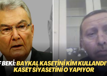 Akif Beki: Baykal kasetini kim kullandıysa, kaset siyasetini o yapıyor