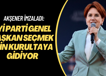 Akşener imzaladı: İYİ Parti Genel Başkan seçmek için kurultaya gidiyor